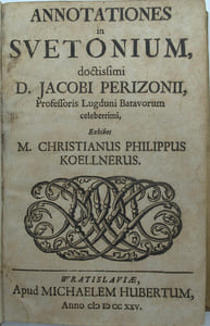 Annotationes in Suetonium, doctissimi D. Jacobi Perizonii, professoris Lugduni Batavorum celeberrimi
