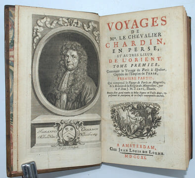 Voyages de Monsieur le chevalier Chardin en Perse et autre lieux de l’Orient, contenant une description particulière de la ville d’Ispahan, capitale ...