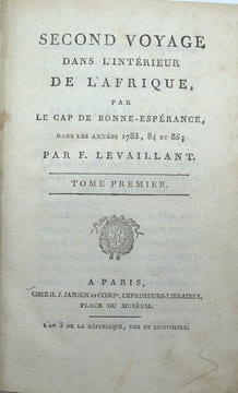 Second voyage dans l'intérieur de l'Afrique par le Cap de Bonne-Espérance, dans les années 1780, 81, 82, 83, 84 & 85
. LEVAILLANT (FRANÇOIS)