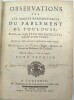 Observations sur les arr&ecirc;ts remarquables du Parlement de Toulouse, recueillis par Messire Jean de Catellan, enrichies des arr&ecirc;ts nouveaux, rendus sur ...