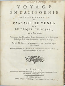 Voyage en Californie pour l’observation du passage de Vénus sur le disque du soleil, Le 3 Juin 1769 ; Contenant les observations de ce phénomène, & la description historique de la route de l’Auteur à travers le Mexique.