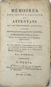 Mémoires Pour Servir A l'Histoire Attentats Du Gouvernement Anglais Contre Toutes Puissances Europe : Et Particulièrement Contre La France, Depuis Le Commencement de la Révolution…
