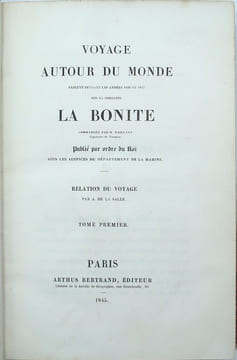Voyage autour du Monde exécuté pendant les années 1836 et 1837 sur la corvette la Bonite. Relation du voyage, …, Tome 1 seul
. LA SALLE, Amédée de, ...