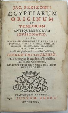 Aegyptiarum originum et temporum antiquissimorum investigatio, in qua Marshami chronologia funditus evertitur, tum illae Usserii, Cappelli, Pezronii, ...