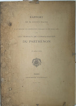 Rapport de M. Lucien Magne à M. le Ministre de l'Instruction publique et des Beaux-Arts sur les Travaux de consolidations du Parthénon. ATLAS SEUL
. ...