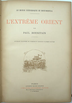 Le monde pittoresque et monumental. L'Extrême-Orient, illustré de nombreux dessins d'après nature
. BONNETAIN, Paul