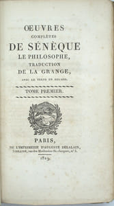 Œuvres complètes de Sénèque le philosophe. Traduction par La Grange avec le texte en regard.

