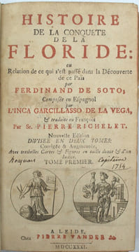 Histoire de la conquete de la Floride ; ou, Relation de ce qui s'est passé dans la découverte de ce pais par Ferdinand de Soto… Traduit en François ...