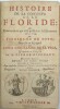 Histoire de la conquete de la Floride ; ou, Relation de ce qui s'est pass&eacute; dans la d&eacute;couverte de ce pais par Ferdinand de Soto… Traduit en Fran&ccedil;ois ...