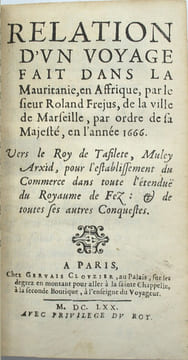Histoire de Muley Arxid, roy de Tafilete, Fez, Maroc & Tarudent. Avec la relation d'un voyage fait en 1666 vers ce Prince, pour l'établissement du ...