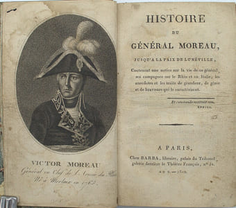 Histoire du général Moreau : jusqu'à la paix de Lunéville ...