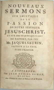 Sermons sur divers textes de l’Écriture sainte, par feu Mr. Jaques Saurin pasteur à La Haye, édition nouvelle … & Nouveaux sermons sur l’histoire de ...