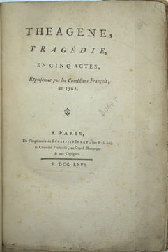 Theagène, Tragédie en cinq actes, représentée par les comédiens français en 1762.
. DORAT (Claude-Joseph)