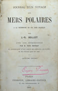 Journal d'un voyage aux mers polaires à la recherche de Sir John Franklin. 
 par BELLOT (Joseph-René). 
 - Image 2