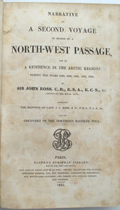 Narrative of a Second Voyage in Search of a North-West Passage, and of a Residence in the Arctic Regions during the Years 1829, 1830, 1831, 1832, 1833 (...); including the Reports of Captain J. C. Ross and the Discovery of the Northern Magnetic Pole.

