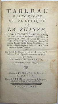 Tableau historique et politique de la Suisse, où sont décrits sa situation, son état ancien & moderne, sa division en Cantons, les Diètes, & l'Union ...