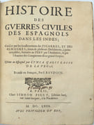 Histoire des guerres civiles des Espagnols dans les Indes, causées par les soulèvemens des Picarres et des Almagres… ; suivie de plusieurs désolations… arrivées au Peru par l’ambition et l’avarice des conquérans de ce grand Empire. — Suite des guerres civiles des Espagnols dans le Perou, jusques à la mort tragique du prince Tupac Amaru…
 par GARCILASSO DE LA VEGA, l’Ynca, BAUDOIN Jean (trad.)
 - Image 3