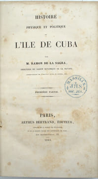 Histoire physique et politique de l'île de Cuba
. SAGRA (Ramón de La)