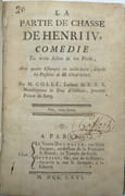 La Partie de chasse de Henri IV, comédie en trois actes & en prose, avec quatre estampes en taille-douce, d'après les dessins de M. Gravelot. 
 par COLLÉ (Charles). 
 - Image 2