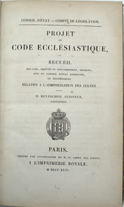 Projet de code ecclésiastique, ou Recueil des lois, arrêtés du gouvernement, décrets, avis du Conseil d'État approuvés et ordonnances relatifs à l'administration des cultes.
