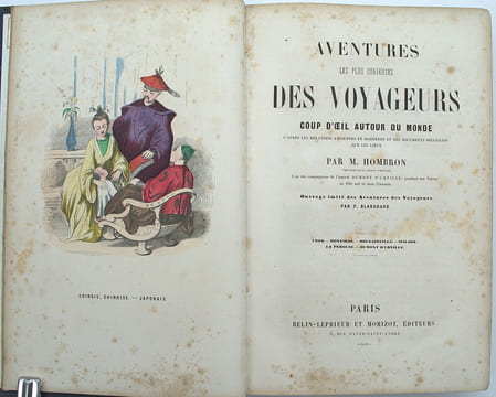 Aventures les plus curieuses des voyageurs, coup d’œil autour du monde d'après les relations anciennes et modernes et des documents recueillis sur les ...