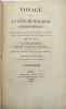 Voyage de la c&ocirc;te de Malabar &agrave; Constantinople, par le Golfe Persique, l’Arabie, la M&eacute;sopotamie, le Kourdistan et la Turquie d’Asie, fait en 1817.
. ...