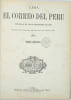 El Correo del Per&uacute;. Peri&oacute;dico semanal con ilustraciones mensuales. Fundado el 16 de setiembre de 1871. Premiado en las exposiciones industriales del ...