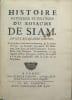 Histoire naturelle et politique du Royaume de Siam. Divis&eacute;e en quatre parties. La premi&egrave;re contenant la situation, & la nature du Pa&iuml;s. La seconde, ...