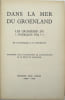 Dans la mer du Groenland - les croisi&egrave;res du "pourquoi pas ?"

. CHARCOT, (Commandant J.B.)

