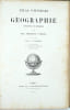 Atlas universel de g&eacute;ographie ancienne et moderne, revu et corrig&eacute; par A. Vuillemin, pour l’intelligence de la G&eacute;ographie universelle de ...