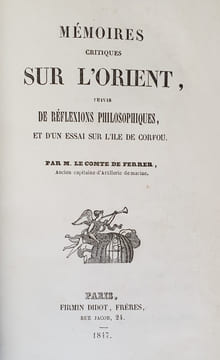 MEMOIRES CRITIQUES SUR L'ORIENT SUIVI DE REFLEXIONS PHILOSOPHIQUES ET D'UN ESSAI SUR L'ILE DE CORFOU. COMTE DE FERRER