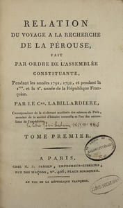 Relation du voyage à la recherche de La Pérouse, fait par ordre de l'Assemblée constituante, pendant les années 1791, 1792, et pendant la 1ère et la 2de année de la République Françoise. 
