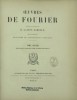 Œuvres de Fourier publiées par les soins de M. Gaston Darboux, sous les Auspices du Ministère de l'Instruction Publique.. FOURIER, Jean Baptiste ...