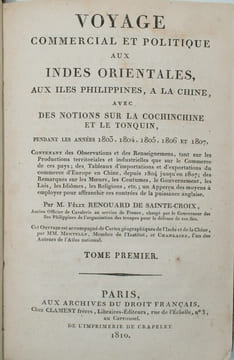 VOYAGE COMMERCIAL ET POLITIQUE AUX INDES ORIENTALES, AUX ÎLES PHILIPPINES, A LA CHINE, AVEC DES NOTIONS SUR LA COCHINCHINE ET LE TONQUIN, PENDANT LES ...