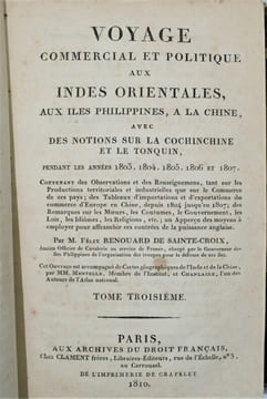 VOYAGE COMMERCIAL ET POLITIQUE AUX INDES ORIENTALES, AUX ÎLES PHILIPPINES, A LA CHINE, AVEC DES NOTIONS SUR LA COCHINCHINE ET LE TONQUIN, PENDANT LES ...