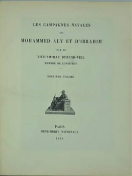 Les Campagnes navales de Mohammed Aly et d'Ibrahim .. Durand-Viel (vice-amiral).