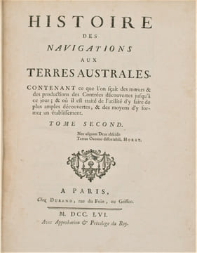 Histoire des Navigations aux Terres Australes contenant ce que l'on sait des mœurs et des productions des Contrées découvertes jusqu'à ce jour; & où ...