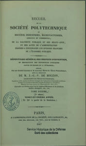 Recueil de la Société polytechnique, ou Recueil industriel, manufacturier, agricole et commercial, de la salubrité publique et des beaux-arts, et des actes de l'administration, propres à encourager les diverses branches de l'économie publique. Répertoire général des brevets d'invention, et description des expositions publiques faites en France et à l'étranger. Rédigé par une société d'anciens et de nouveaux élèves de l'Ecole polytechnique, sous la direction de M. J.-G.-V. de Moléon…