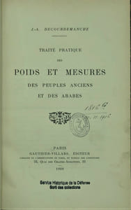 Traité pratique des poids et mesures des peuples anciens et des arabes.