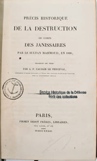 Précis historique de la destruction du corps des Janissaires par le sultan Mahmoud, en 1826.