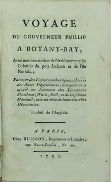 Voyage du Gouverneur Phillip A BOTANY-BAY, Avec une description de l'établissement des Colonies du port Jackson et de l'île Norfolk; Faite sur des ...