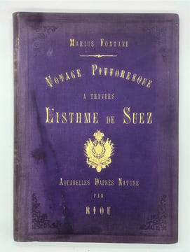 Voyage pittoresque à travers l'Isthme de Suez. Album des souverain. FONTANE (Marius), RIOU (Édouard), CICERI (Eugène)