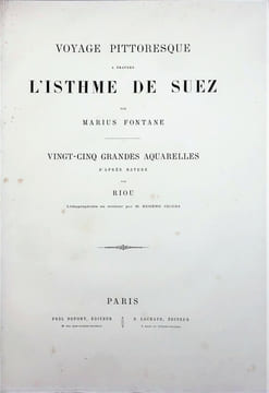 Voyage pittoresque à travers l'Isthme de Suez. Album des souverain. FONTANE (Marius), RIOU (Édouard), CICERI (Eugène)