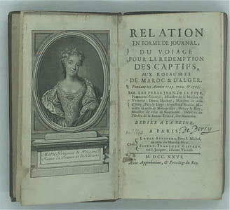 Relation en forme de journal, du voiage pour la rédemption des captifs, aux roiaumes de Maroc & d'Alger. Pendant les Années 1723, 1724 & 1725. 