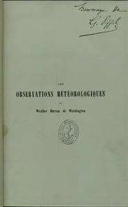 Les Observations Météorologiques du Weather Bureau de Washington suivi Les observations courantes en météorologie et comparaison des Stations de Beaulieu, Sèvres et Vacquey. 