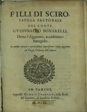 Filli di Sciro, Fauola Pastorale del conte Guidubaldo Bonarelli & Aminta , Favola boscareccia del signor Torquato Tasso. Guidubaldo Bonarelli / ...