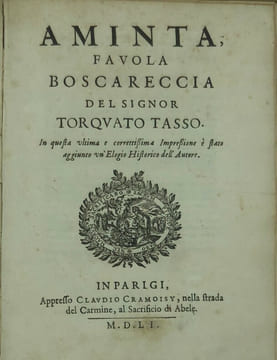 Filli di Sciro, Fauola Pastorale del conte Guidubaldo Bonarelli & Aminta , Favola boscareccia del signor Torquato Tasso. Guidubaldo Bonarelli / ...