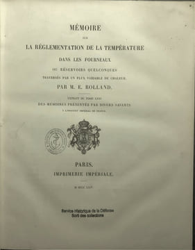 Mémoire sur la réglementation de la température dans les fourneaux ou réservoirs quelconques traversés par un flux variable de chaleur, par M. E. ...