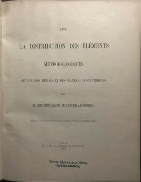 Sur la distribution des éléments météorologiques autour des minima et des maxima barométriques par H.-HILDEBRAND HILDEBRANDSSON. HILDEBRANDSSON ...
