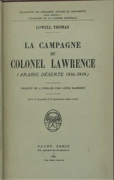 La campagne du colonel Lawrence (1916-1919).. THOMAS (Lowell).